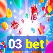 03 bet